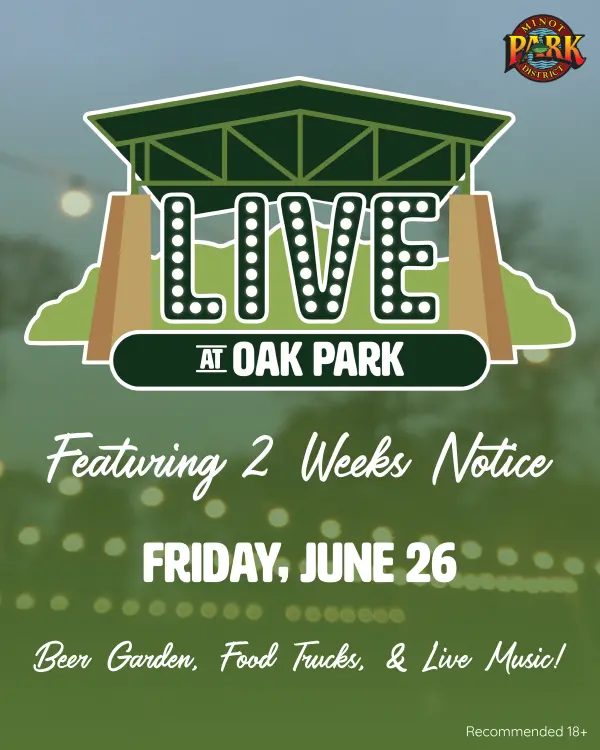 Live at Oak Park poster: Featuring 2 Weeks Notice, Friday, June 26, 2026.